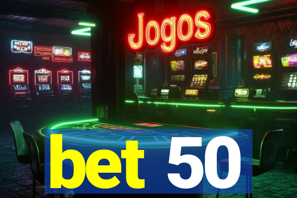 bet 50